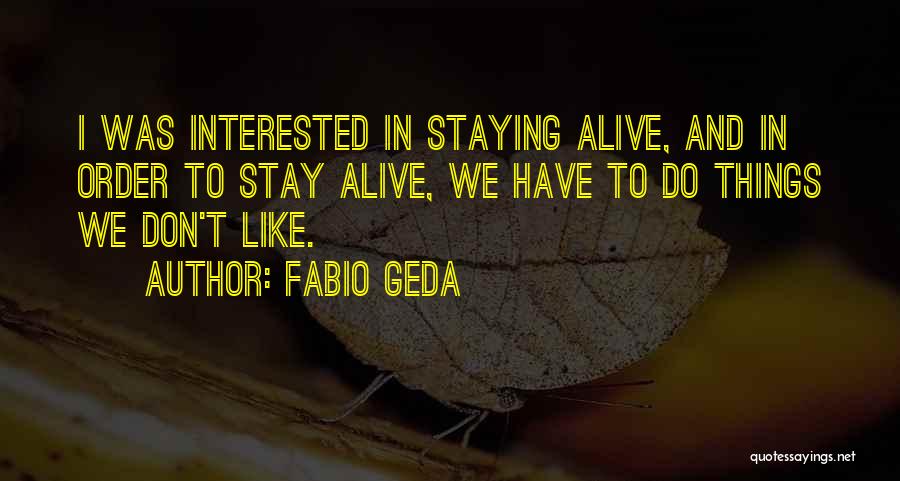 Staying Interested Quotes By Fabio Geda