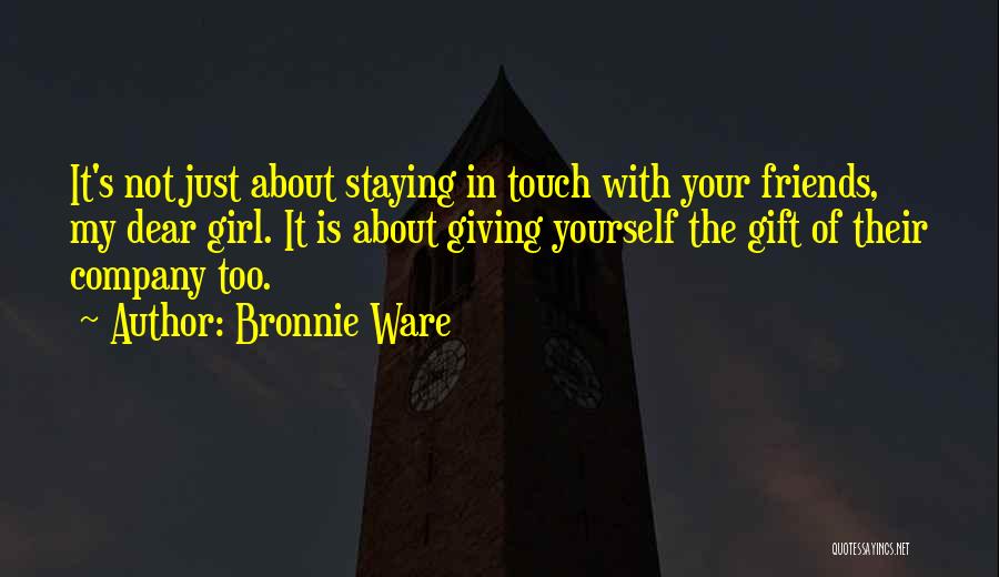 Staying Just Friends Quotes By Bronnie Ware