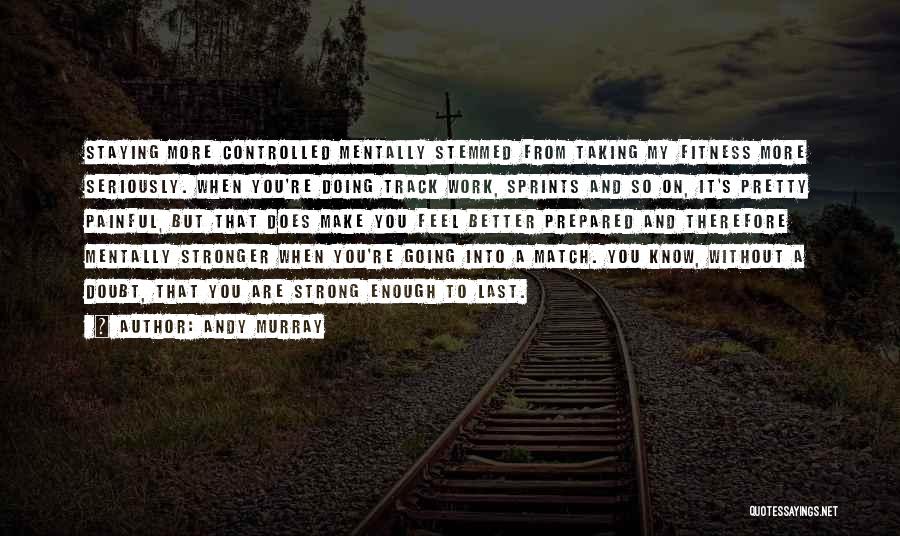Staying On Track Quotes By Andy Murray