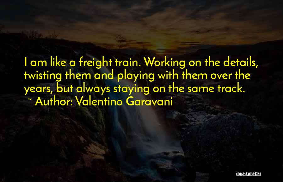 Staying On Track Quotes By Valentino Garavani