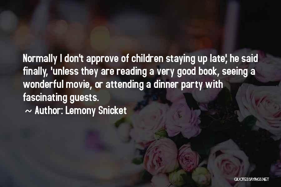 Staying Out Late Quotes By Lemony Snicket