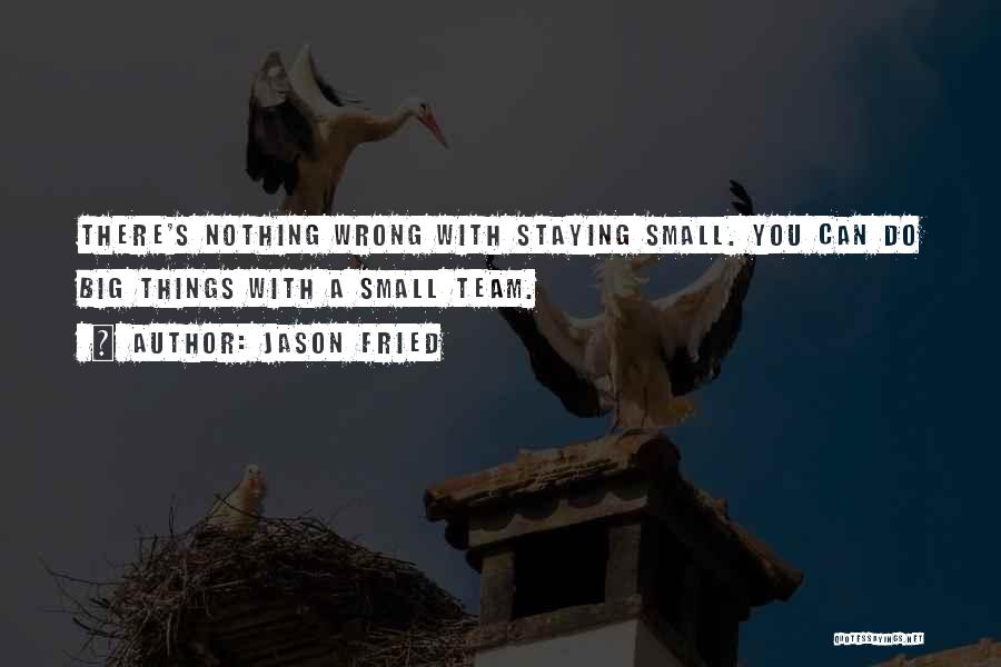 Staying Out Of Others Business Quotes By Jason Fried