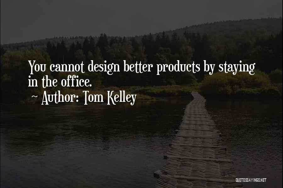 Staying Out Of Others Business Quotes By Tom Kelley