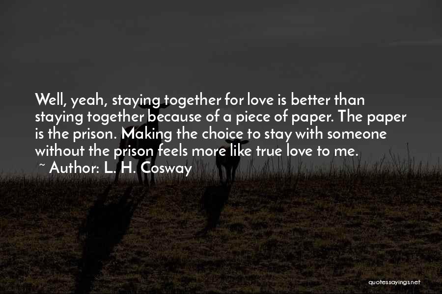 Staying Out Of Prison Quotes By L. H. Cosway