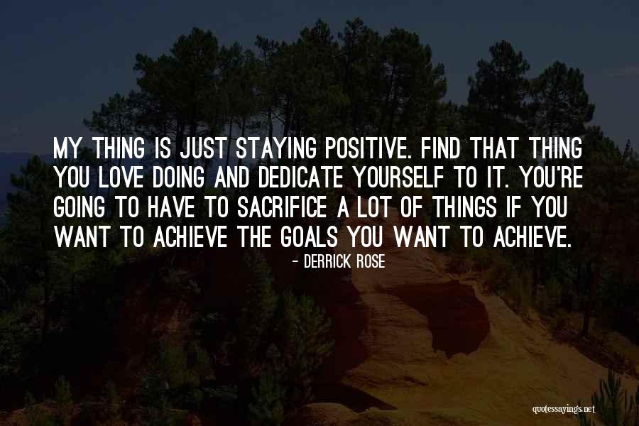 Staying Positive Quotes By Derrick Rose