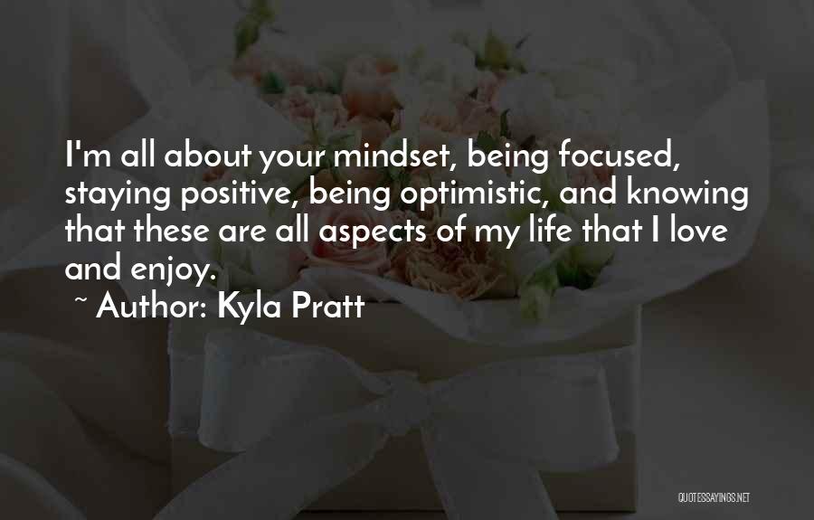 Staying Positive Quotes By Kyla Pratt