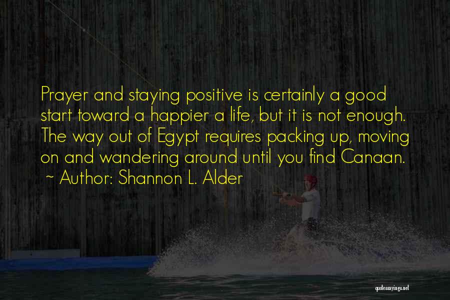 Staying Positive Quotes By Shannon L. Alder