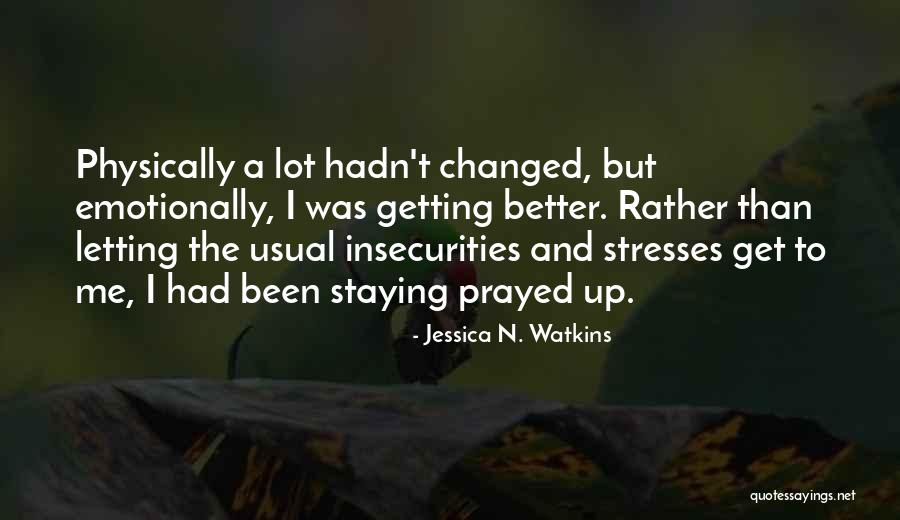 Staying Prayed Up Quotes By Jessica N. Watkins Staying Prayed Up Quotes By Jessica N. Watkins