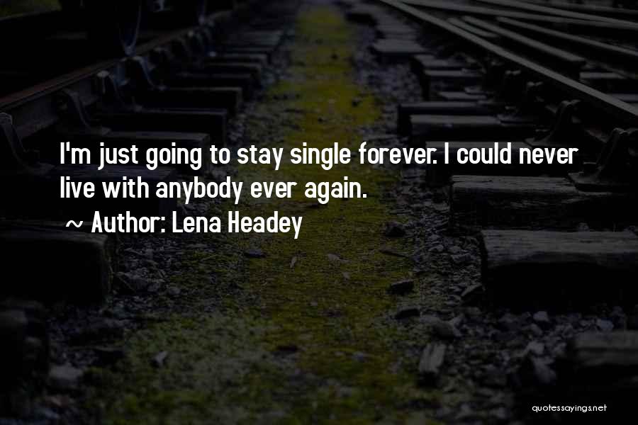 Staying Single Quotes By Lena Headey