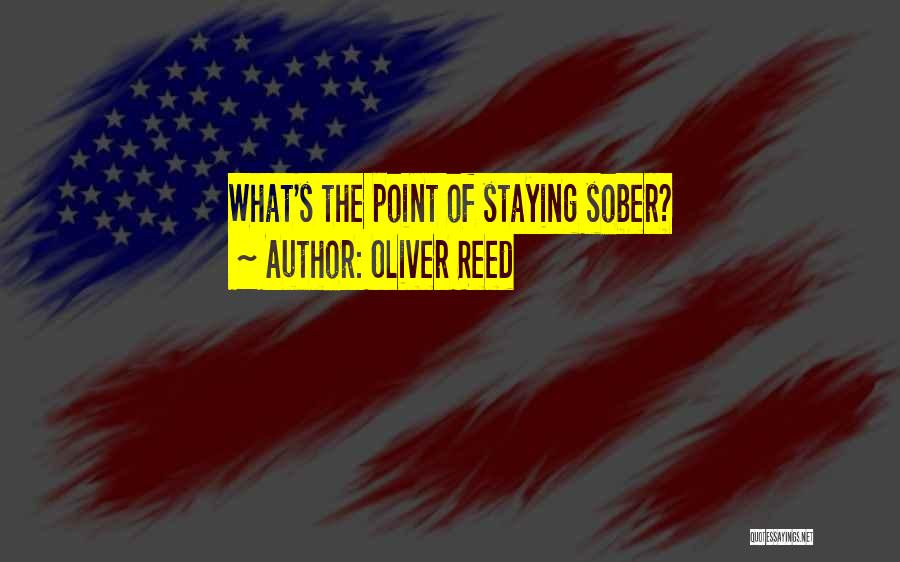 Staying Sober Quotes By Oliver Reed