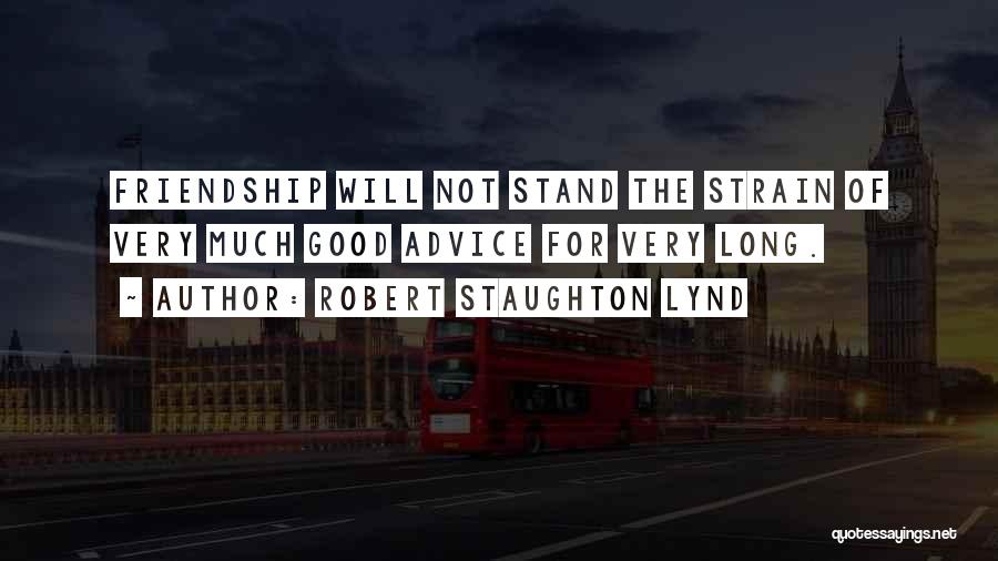 Staying Staunch Quotes By Robert Staughton Lynd