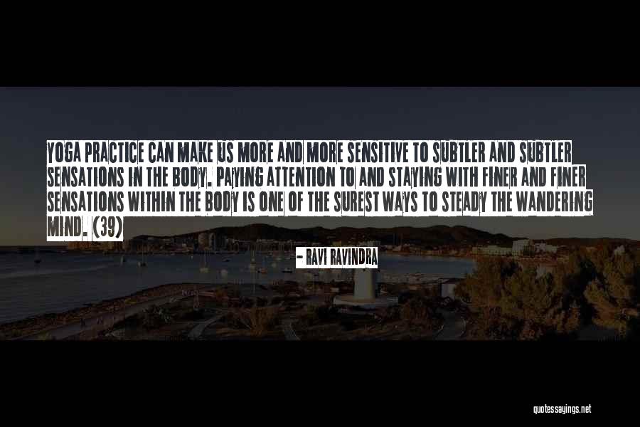Staying Steady Quotes By Ravi Ravindra Staying Steady Quotes By Ravi Ravindra