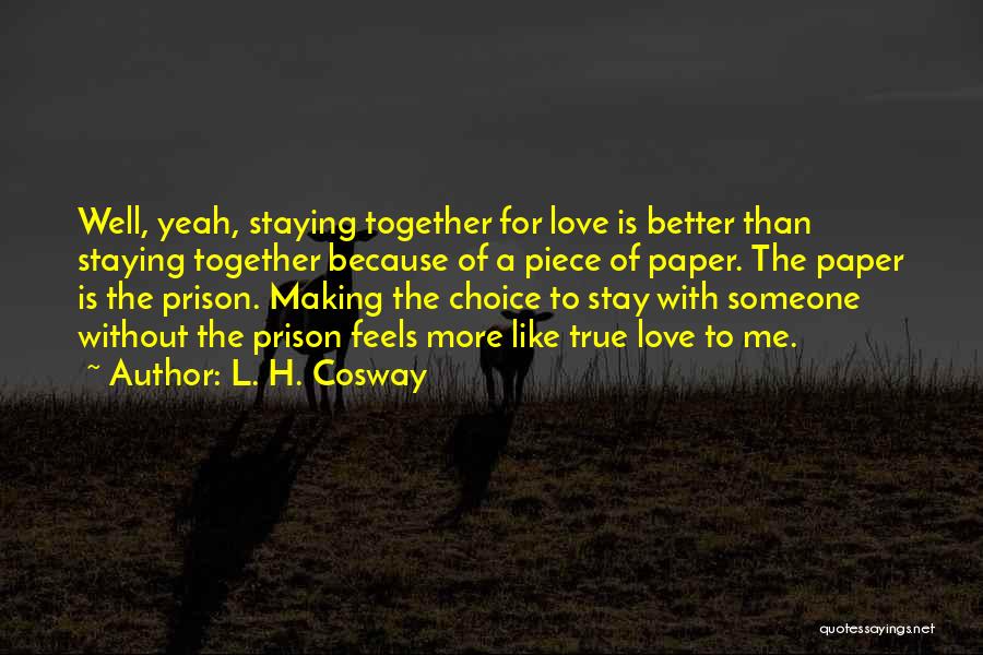 Staying Together Love Quotes By L. H. Cosway