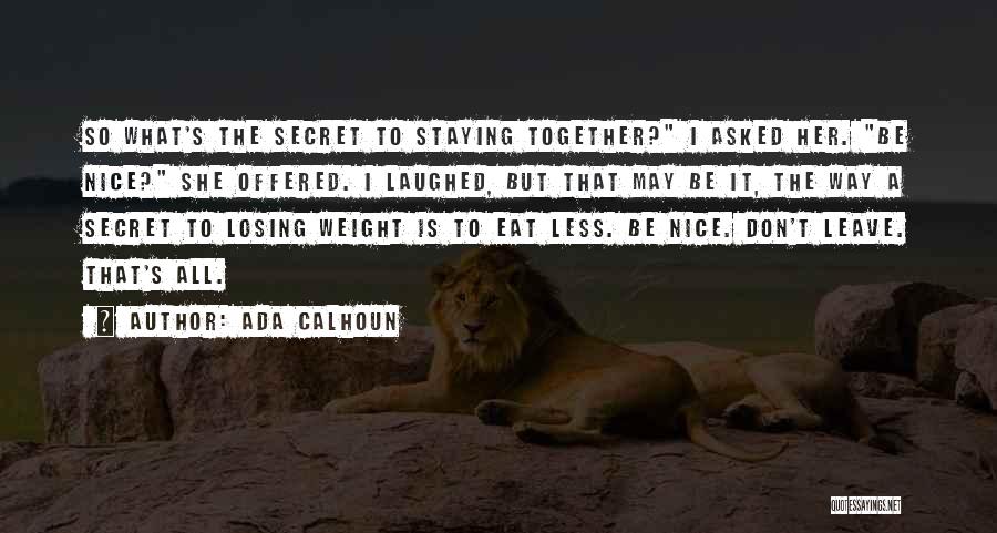 Staying Together Quotes By Ada Calhoun