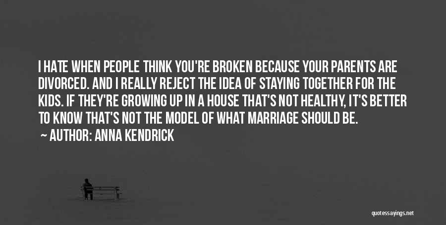 Staying Together Quotes By Anna Kendrick