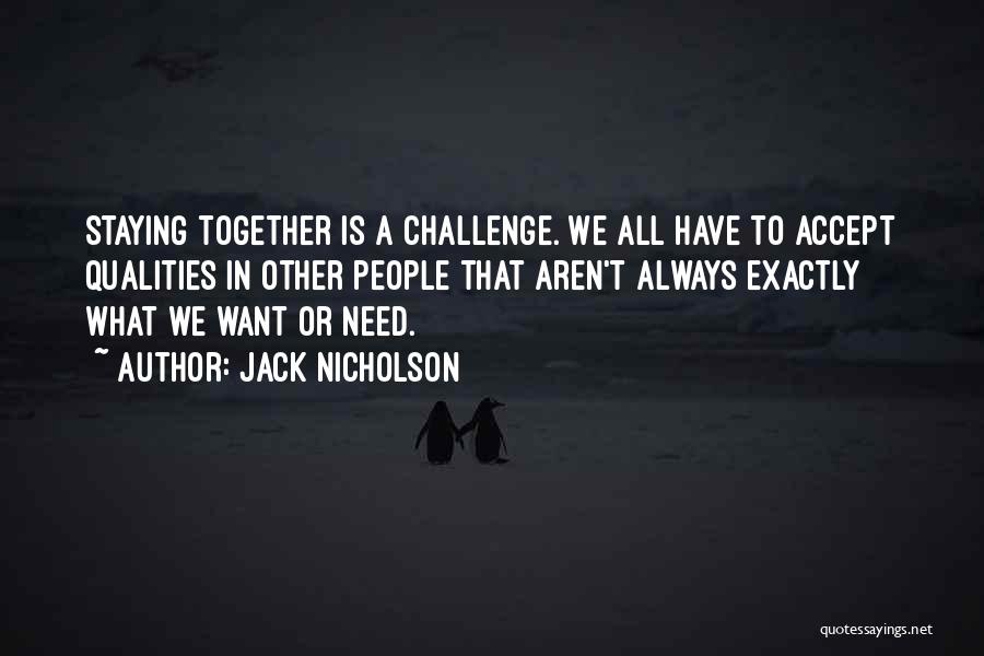 Staying Together Quotes By Jack Nicholson