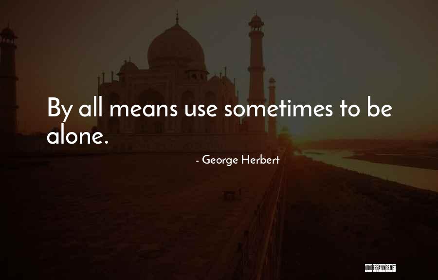 Staying True To Your Values Quotes By George Herbert Staying True To Your Values Quotes By George Herbert