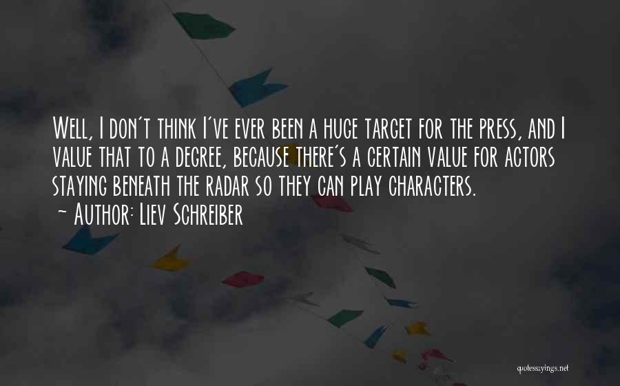 Staying Under The Radar Quotes By Liev Schreiber