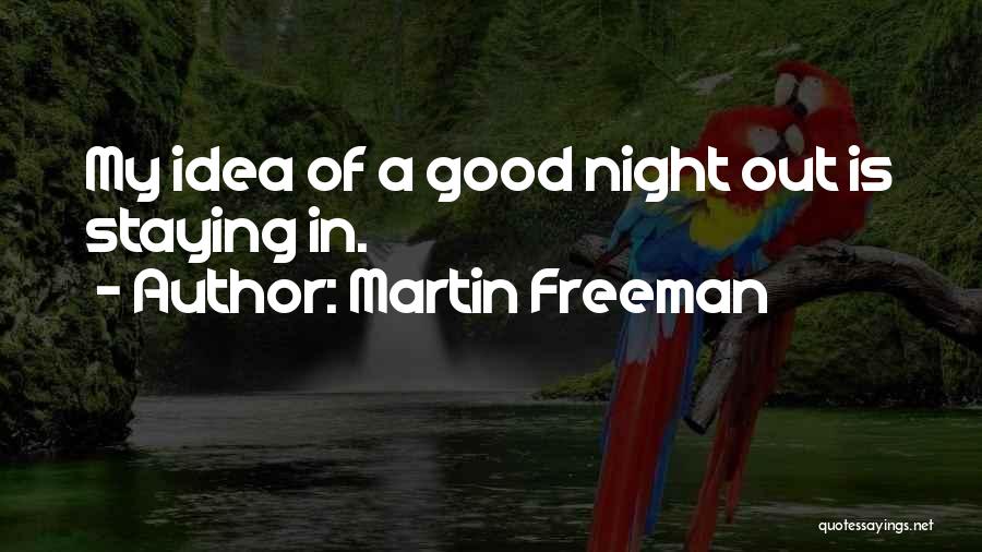 Staying Up All Night With Him Quotes By Martin Freeman