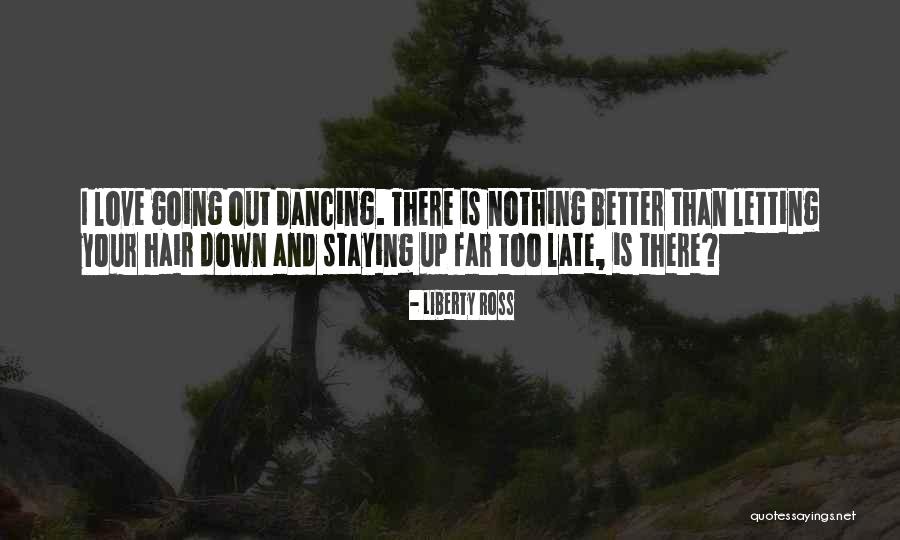 Staying Up Late Love Quotes By Liberty Ross Staying Up Late Love Quotes By Liberty Ross