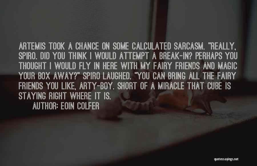 Staying With Friends Quotes By Eoin Colfer
