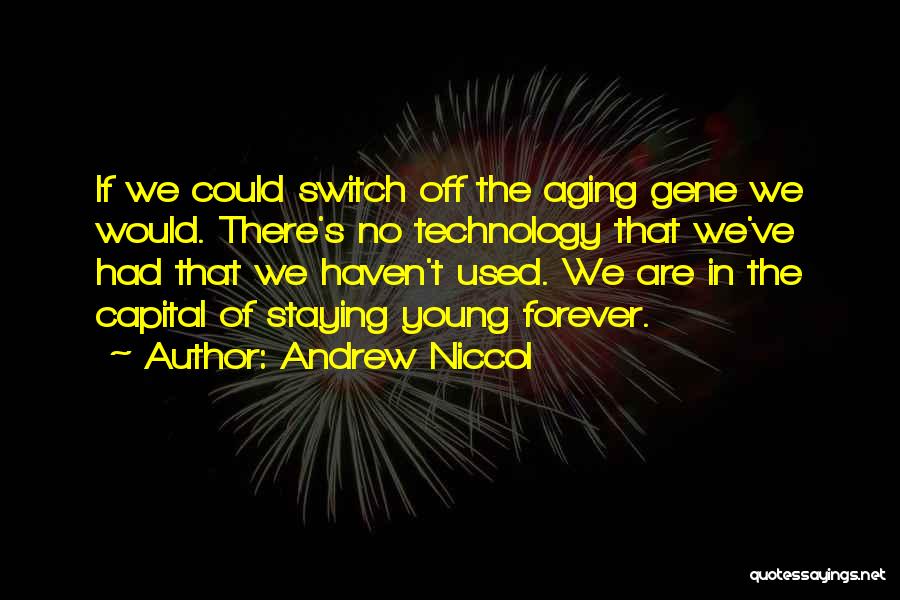 Staying Young Forever Quotes By Andrew Niccol