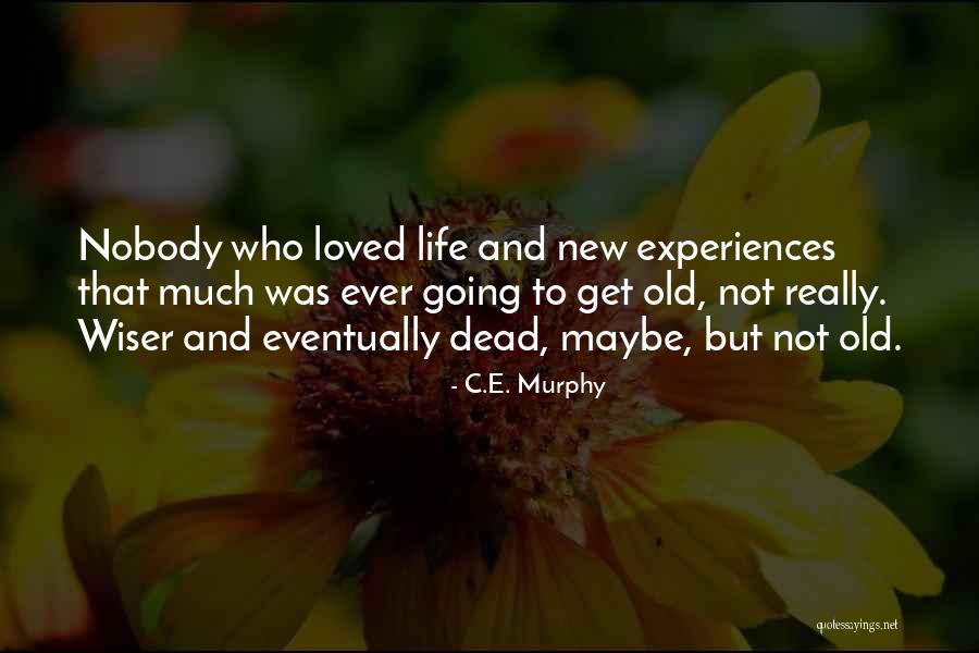 Staying Young Quotes By C.E. Murphy Staying Young Quotes By C.E. Murphy