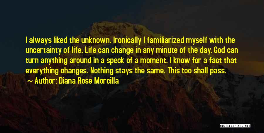 Stays The Same Quotes By Diana Rose Morcilla