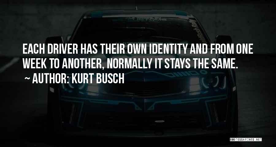 Stays The Same Quotes By Kurt Busch