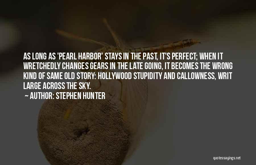 Stays The Same Quotes By Stephen Hunter