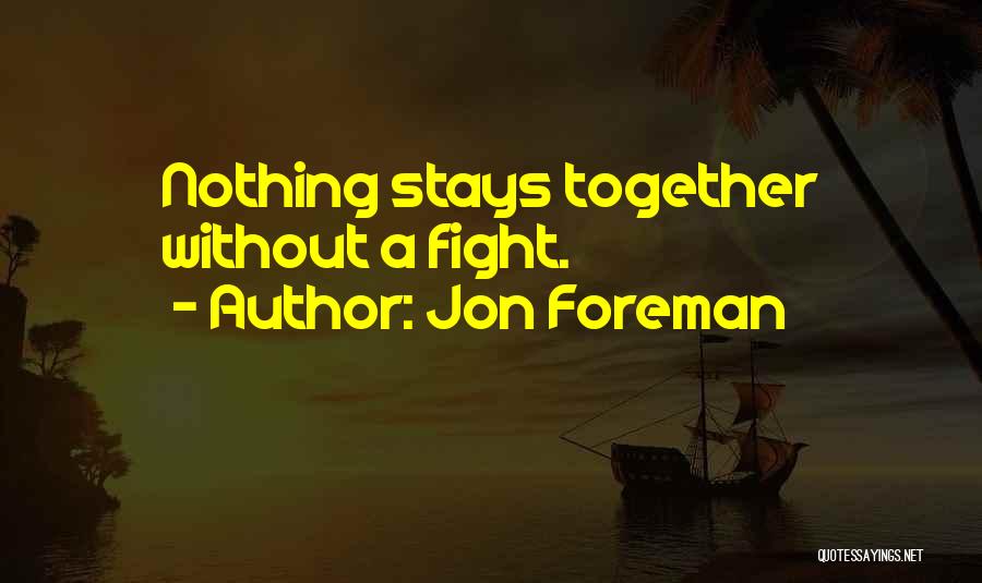 Stays Together Quotes By Jon Foreman