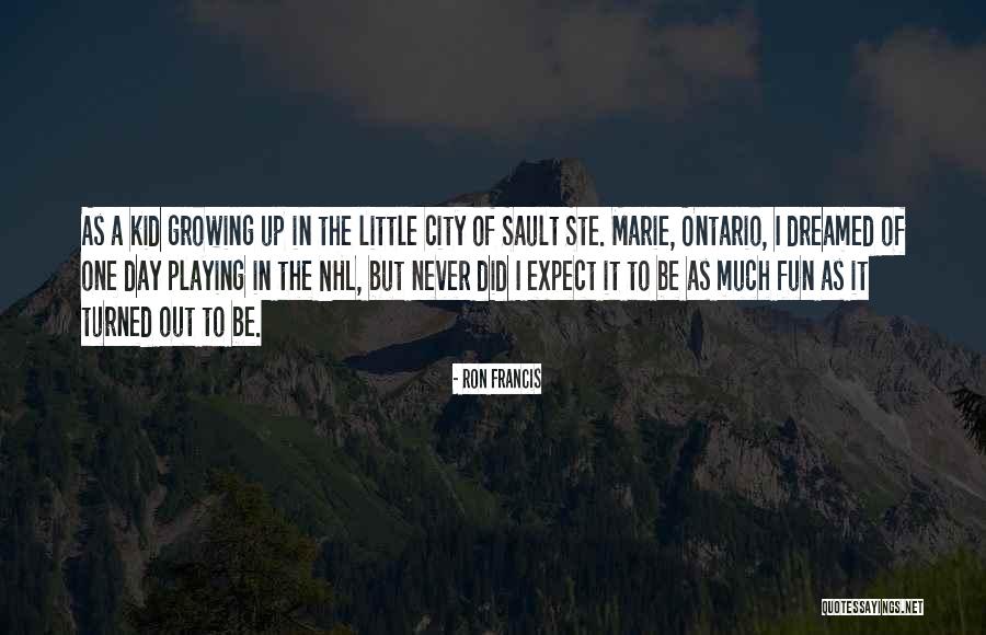 Ste Quotes By Ron Francis Ste Quotes By Ron Francis