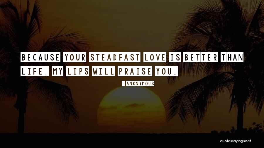 Steadfast Love Quotes By Anonymous