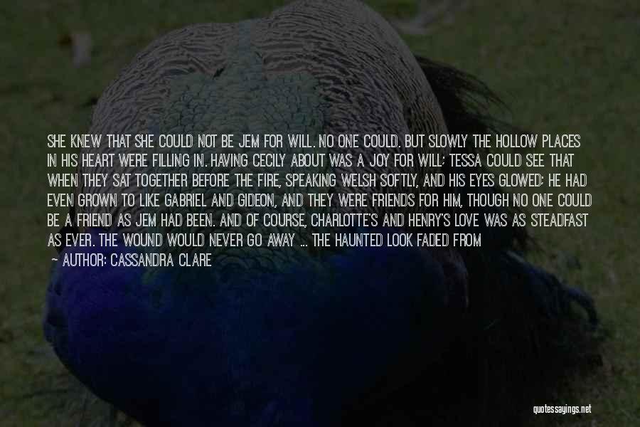 Steadfast Love Quotes By Cassandra Clare