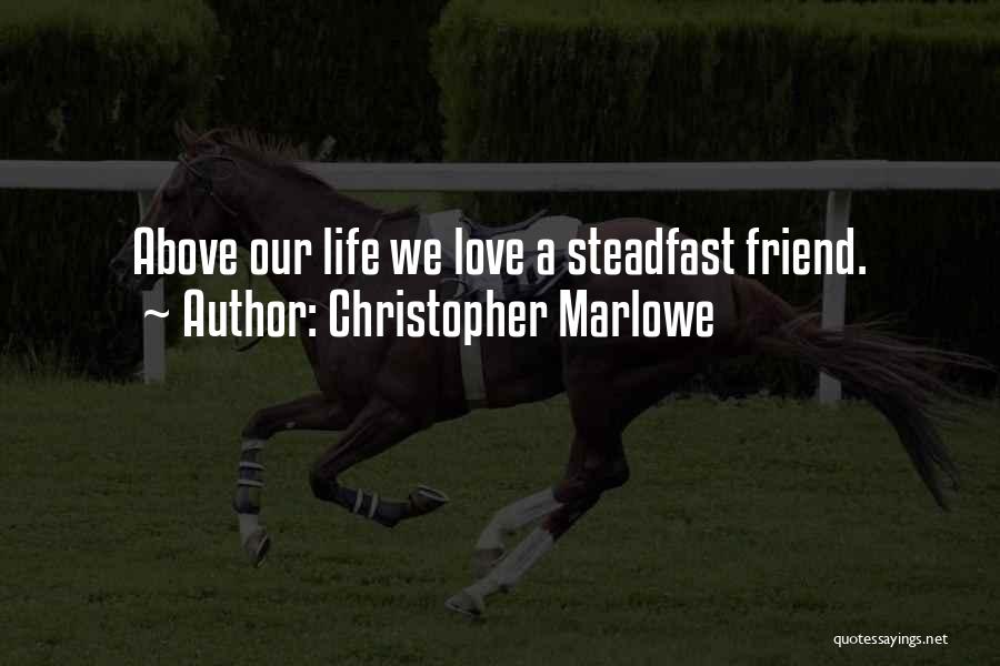 Steadfast Love Quotes By Christopher Marlowe