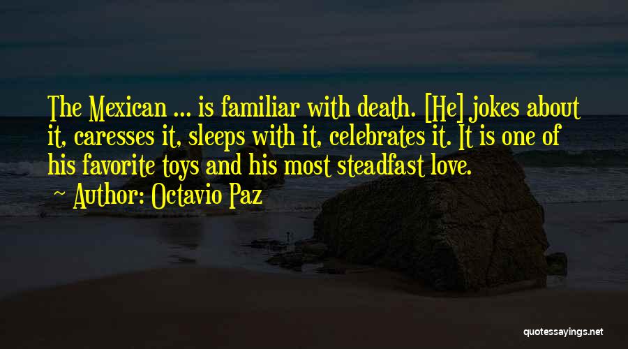 Steadfast Love Quotes By Octavio Paz