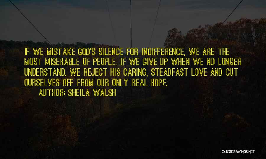 Steadfast Love Quotes By Sheila Walsh