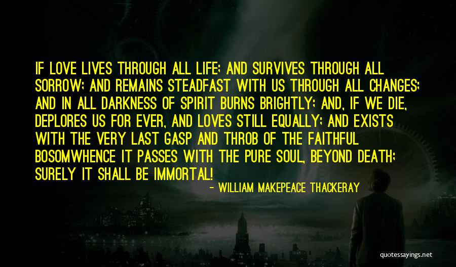 Steadfast Love Quotes By William Makepeace Thackeray