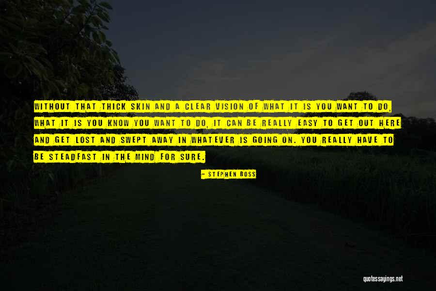 Steadfast Mind Quotes By Stephen Boss Steadfast Mind Quotes By Stephen Boss