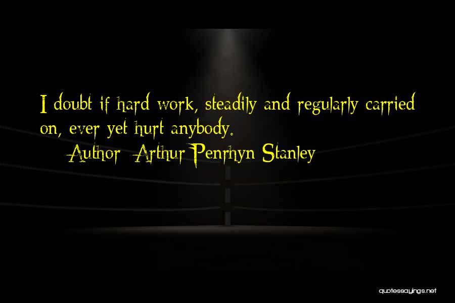 Steadily Quotes By Arthur Penrhyn Stanley
