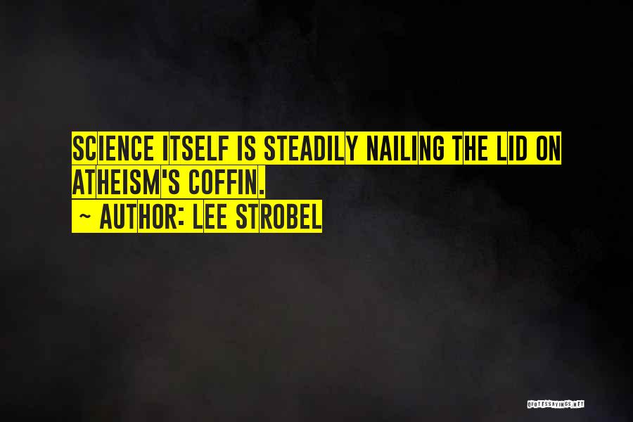 Steadily Quotes By Lee Strobel