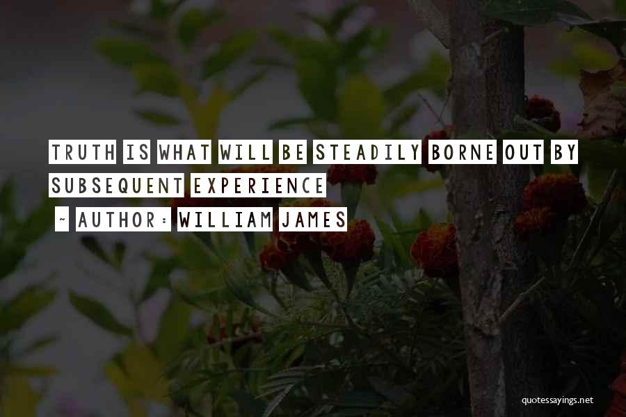 Steadily Quotes By William James