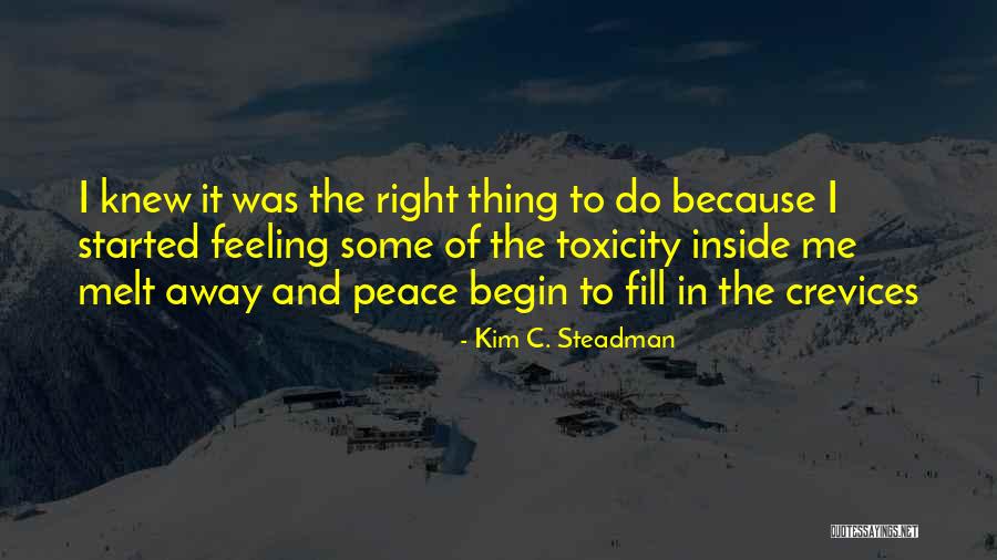 Steadman Quotes By Kim C. Steadman Steadman Quotes By Kim C. Steadman