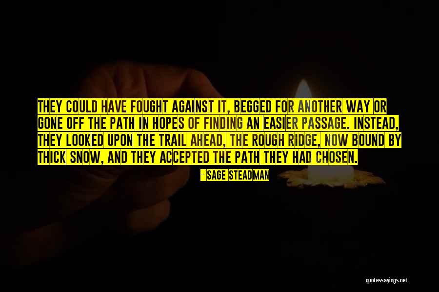 Steadman Quotes By Sage Steadman Steadman Quotes By Sage Steadman