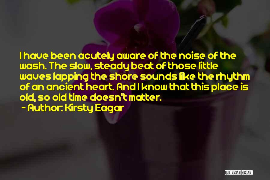 Steady Heart Quotes By Kirsty Eagar