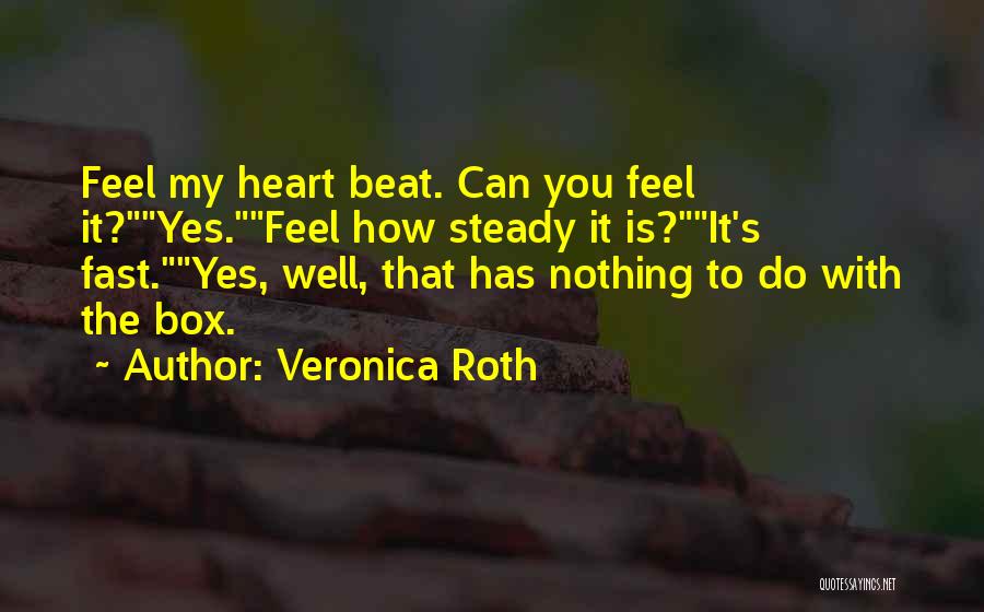 Steady Heart Quotes By Veronica Roth