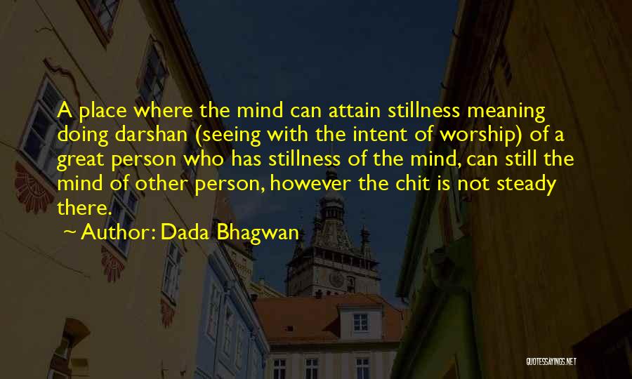 Steady Mind Quotes By Dada Bhagwan