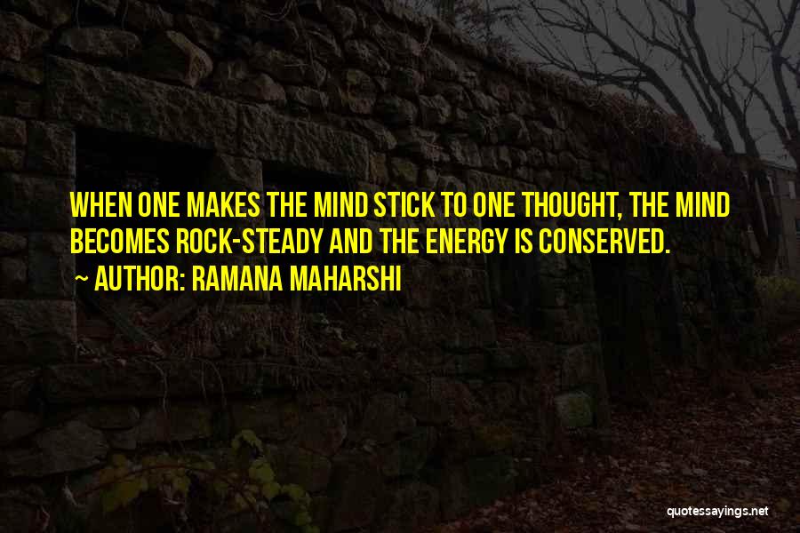 Steady Mind Quotes By Ramana Maharshi