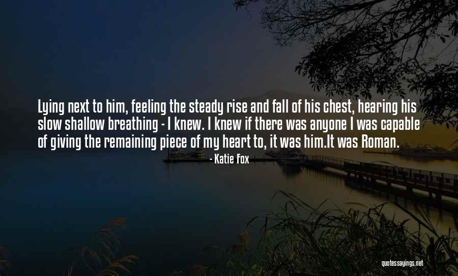 Steady My Heart Quotes By Katie Fox