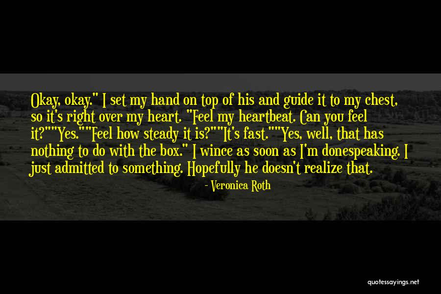 Steady My Heart Quotes By Veronica Roth